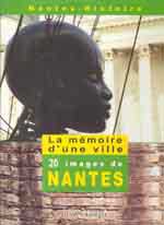 La m&eacute;moire d&rsquo;une ville : vingt images de Nantes