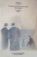 1914 Comment les Fran&ccedil;ais sont entr&eacute;s dans la guerre