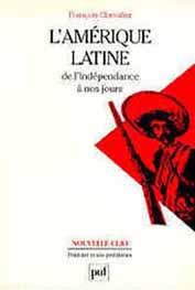 L'Am&eacute;rique latine, de l'ind&eacute;pendance &agrave; nos jours