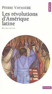 Les r&eacute;volutions d'Am&eacute;rique Latine