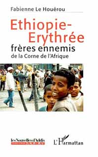 &Eacute;thiopie/&Eacute;rythr&eacute;e, fr&egrave;re ennemis de la Corne de l'Afrique. Editions-harmattan.fr