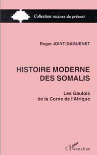 Histoire moderne des Somalis. Les Gaulois de la Corne de l'Afrique. amazon.fr