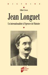G. Candar Jean Longuet 1876-1938, un internationaliste &agrave; l'&eacute;preuve de l'histoire www.pur-editions.fr