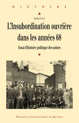 Xavier Vigna L'insubordination ouvri&egrave;re dans les ann&eacute;es 68 PUR www.pur-editions.fr