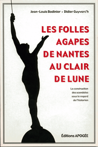 Didier Guyvarc'h  avec Jean-Louis Bodinier Les folles agapes de nantes au clair de lune Apog&eacute;e www.editions -apogee.com
