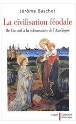 La civilisation f&eacute;odale. De lan mil &agrave; la colonisation de l'am&eacute;rique