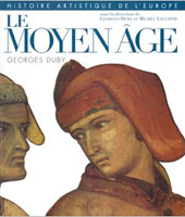 Le Moyen &Acirc;ge. Adolescence de la Chr&eacute;thient&eacute; occidentale. 980-1140